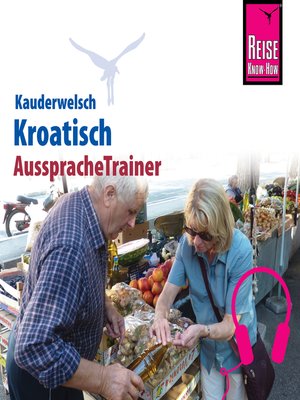 cover image of Reise Know-How Kauderwelsch AusspracheTrainer Kroatisch